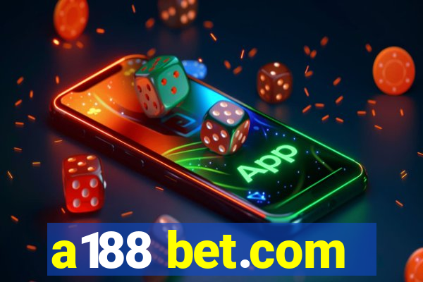 a188 bet.com